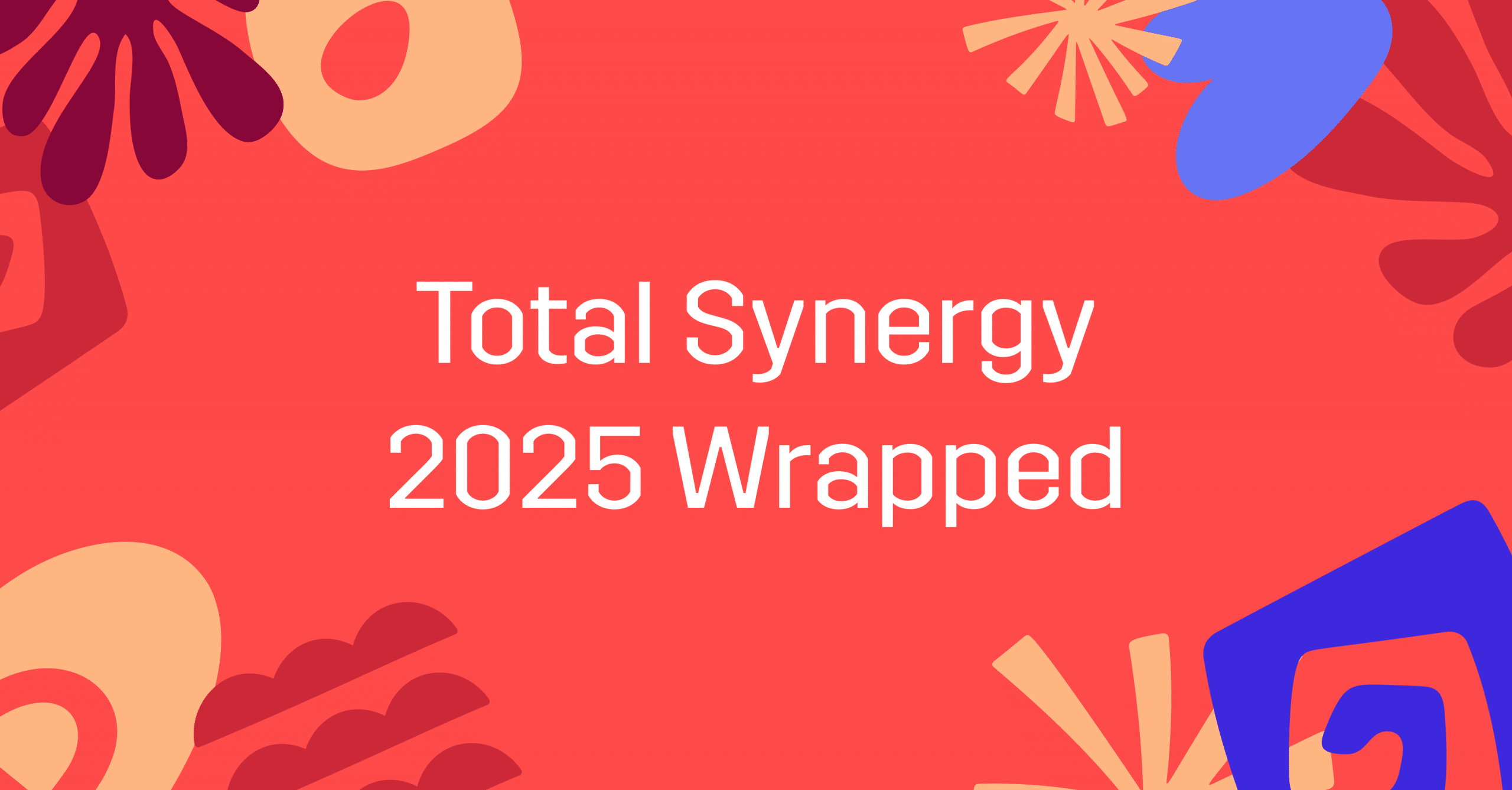 2025 Total Synergy Wrapped
